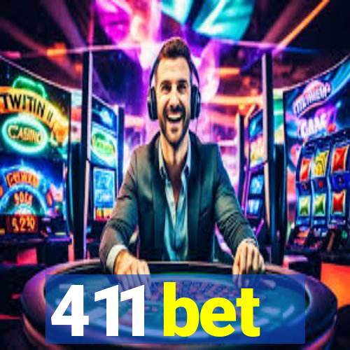 411 bet